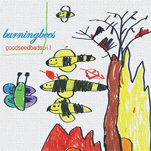 Burning Bees - Good Seed Bad Soil / CD / Album