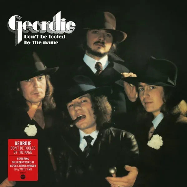 Geordie - Don't Be Fooled By The Name / White Vinyl LP / Reissue, Gatefold, 180g