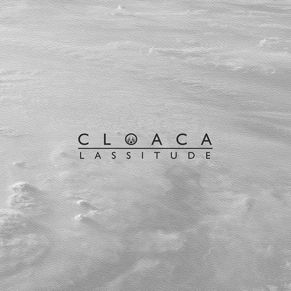 Cloaca - Lassitude / CD / Album