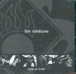 The Relatives - Now Or Ever / CD / Album